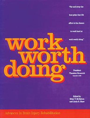 Work Worth Doing: Advances in Brain Injury Rehabilitation