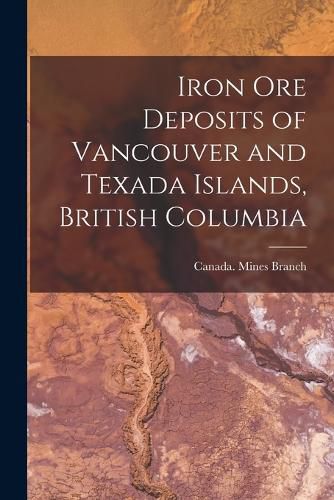 Cover image for Iron ore Deposits of Vancouver and Texada Islands, British Columbia