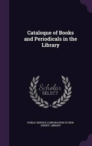 Cover image for Cataloque of Books and Periodicals in the Library