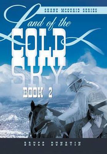 Cover image for Land of the Cold Sky Book 2: Shane McQuaid Series