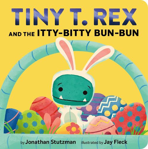 Cover image for Tiny T. Rex and the Itty-Bitty Bun-Bun