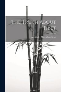 Cover image for The Truth About Tibet