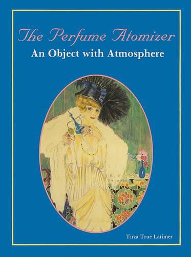 Cover image for The Perfume Atomizer: An Object with Atmosphere