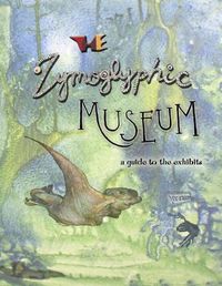 Cover image for The Zymoglyphic Museum: A Guide to the Exhibits