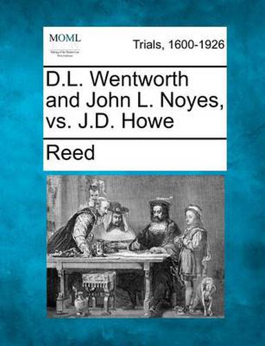 Cover image for D.L. Wentworth and John L. Noyes, vs. J.D. Howe