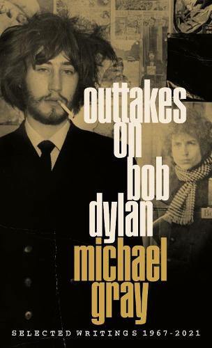 Cover image for Outtakes On Bob Dylan: Selected Writings 1967-2021