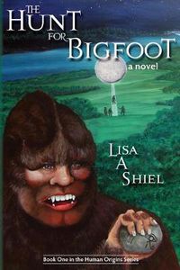 Cover image for The Hunt for Bigfoot: A Novel