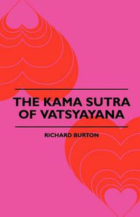 Cover image for The Kama Sutra Of Vatsyayana