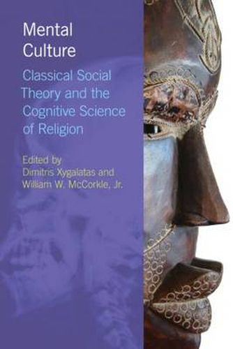 Cover image for Mental Culture: Classical Social Theory and the Cognitive Science of Religion