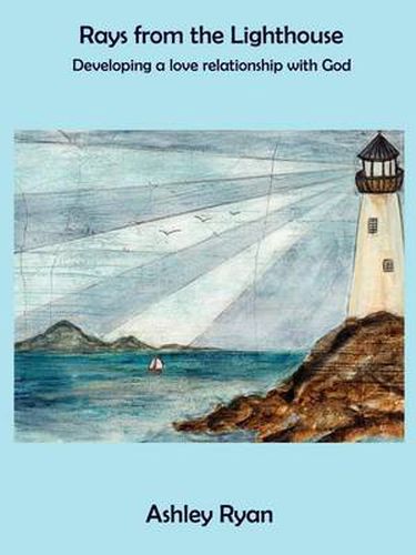 Cover image for Rays from the Lighthouse: Developing a Love Relationship with God