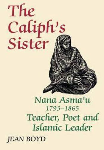 Cover image for The Caliph's Sister: Nana Asma'u, 1793-1865, Teacher, Poet and Islamic Leader