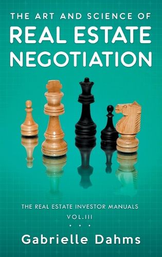 Cover image for The Art and Science of Real Estate Negotiation