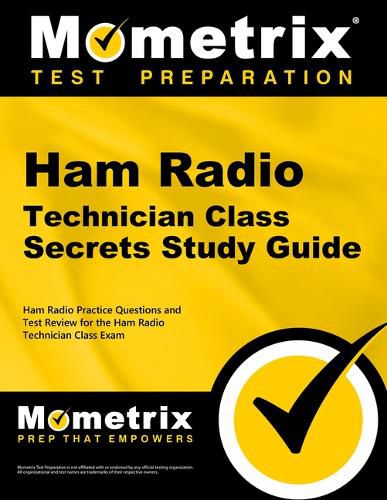 Cover image for Ham Radio Technician License Exam Secrets Study Guide: Ham Radio Test Review for the Ham Radio Technician License Exam