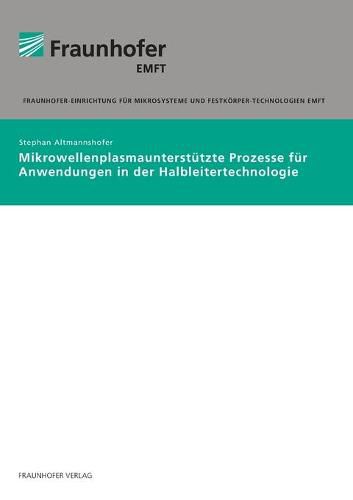 Cover image for Mikrowellenplasmaunterstutzte Prozesse fur Anwendungen in der Halbleitertechnologie.