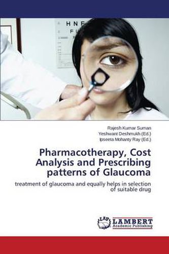 Cover image for Pharmacotherapy, Cost Analysis and Prescribing patterns of Glaucoma