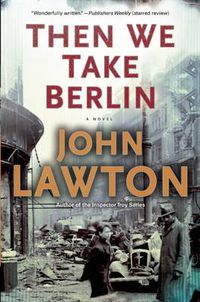 Cover image for Then We Take Berlin