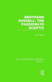 Cover image for Bertrand Russell: The Passionate Sceptic
