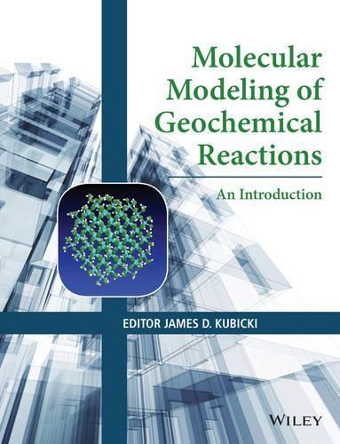 Cover image for Molecular Modeling of Geochemical Reactions: An Introduction