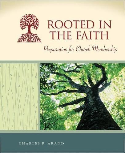 Cover image for Rooted in the Faith: Preparation for Church Membership