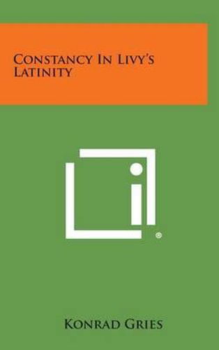 Cover image for Constancy in Livy's Latinity
