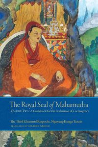 Cover image for The Royal Seal of Mahamudra, Volume Two: A Guidebook for the Realization of Coemergence