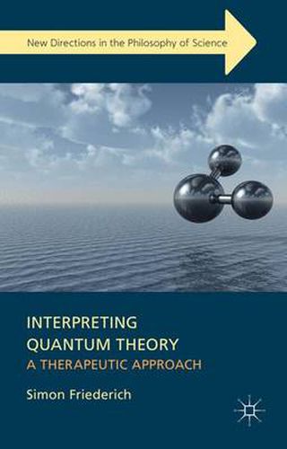 Cover image for Interpreting Quantum Theory: A Therapeutic Approach