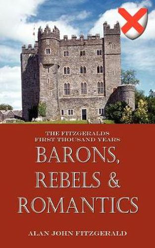 Barons, Rebels & Romantics: The Fitzgeralds First Thousand Years