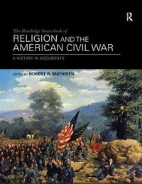 Cover image for The Routledge Sourcebook of Religion and the American Civil War: A History in Documents