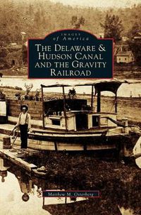 Cover image for Delaware & Hudson Canal and the Gravity Railroad