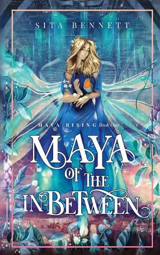 Cover image for Maya of the In-between: A Visionary Fantasy Adventure for Empaths