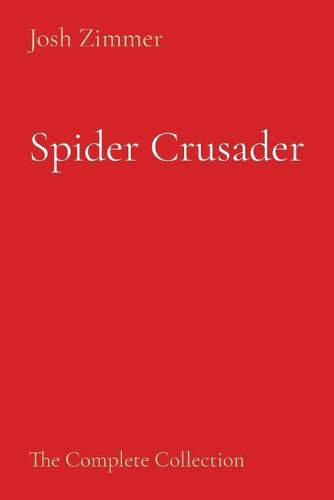 Cover image for Spider Crusader: The Complete Collection