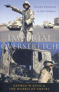 Cover image for Imperial Overstretch: George W. Bush and the Hubris of Empire