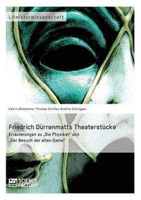 Cover image for Friedrich Durrenmatts Theaterstucke. Erlauterungen zu Die Physiker und Der Besuch der alten Dame