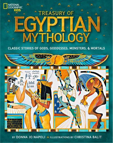 Cover image for Treasury of Egyptian Mythology: Classic Stories of Gods, Goddesses, Monsters & Mortals