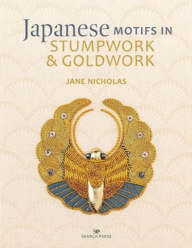 Cover image for Japanese Motifs in Stumpwork & Goldwork: Embroidered Designs Inspired by Japanese Family Crests