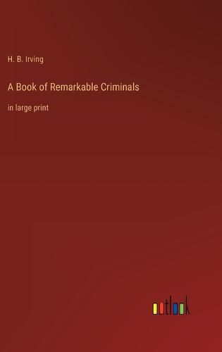 A Book of Remarkable Criminals