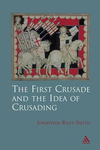 Cover image for The First Crusade and Idea of Crusading