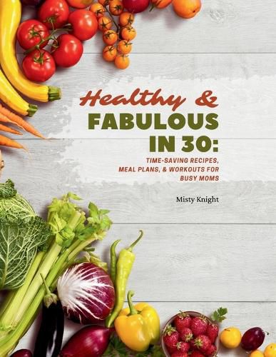 Cover image for Healthy & Fabulous in 30