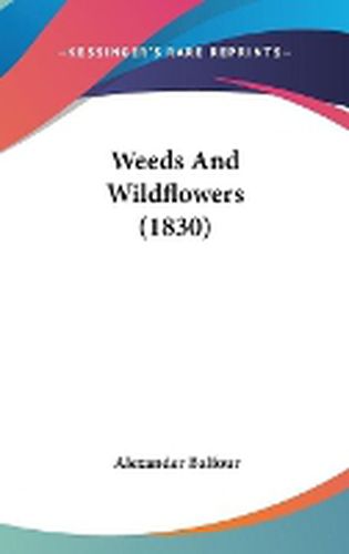 Cover image for Weeds and Wildflowers (1830)