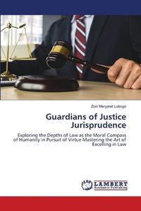 Cover image for Guardians of Justice Jurisprudence