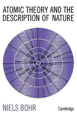 Cover image for Atomic Theory and the Description of Nature: Four Essays with an Introductory Survey