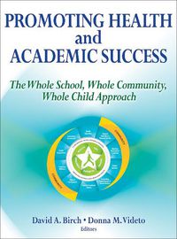 Cover image for Promoting Health and Academic Success: The Whole School, Whole Community, Whole Child Approach