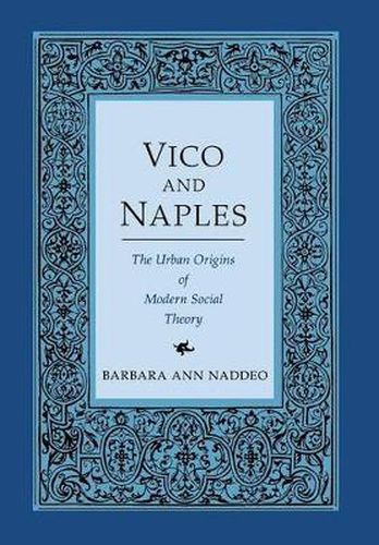 Cover image for Vico and Naples: The Urban Origins of Modern Social Theory