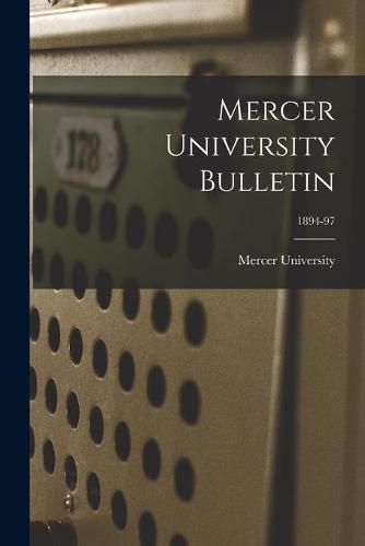 Cover image for Mercer University Bulletin; 1894-97