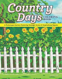Cover image for Country Days Coloring Book: A Picturesque Coloring Journey Featuring Nostalgic Scenes and Inspirational Quotes
