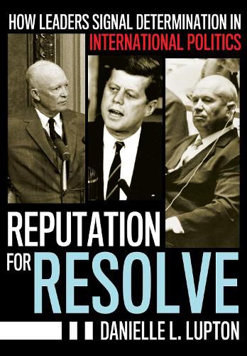 Cover image for Reputation for Resolve: How Leaders Signal Determination in International Politics