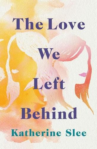 Cover image for The Love We Left Behind