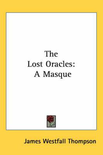 The Lost Oracles: A Masque