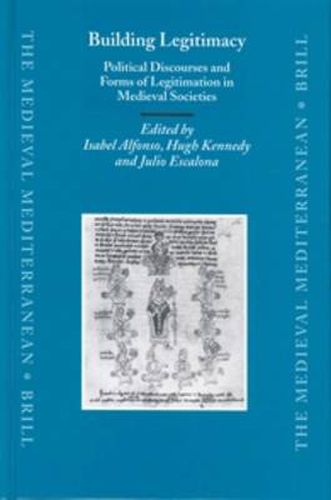 Cover image for Building Legitimacy: Political Discourses and Forms of Legitimation in Medieval Societies
