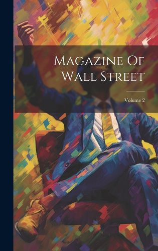 Cover image for Magazine Of Wall Street; Volume 2